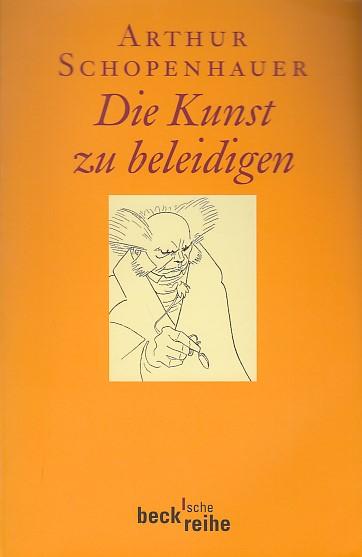 Die Kunst zu beleidigen (Beck'sche Reihe) - Volpi, Franco und Arthur Schopenhauer