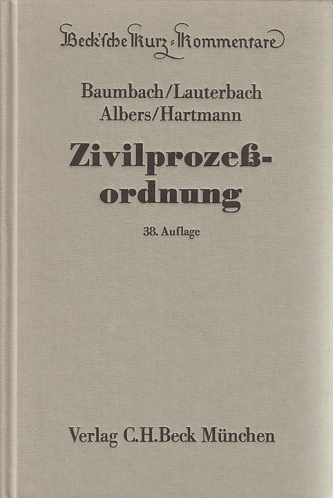 Zivilprozeßordnung mit Gerichtsverfahren und anderen Nebengesetzen Beck`sche Kurz-Kommentare Band 1