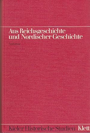 Aus Reichsgeschichte und Nordischer Geschichte (Kieler historische Studien) (German Edition)