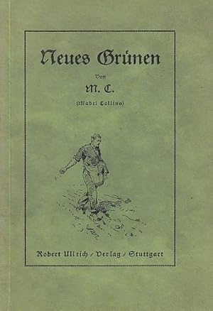 Neues Grünen. Von Mabel Collins, der Vermittlerin von "Licht auf den Weg" u.a. Neue deutsche Ausg...