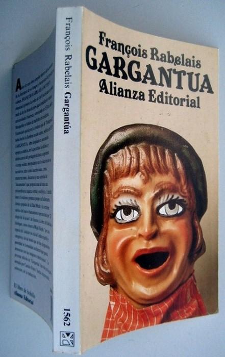 GARGANTUA: LA MUY HORRIFICA VIDA DEL GRAN GARGANTUA, PADRE DE PANTAGRUEL -EDICION DE CAMILO FLORES.