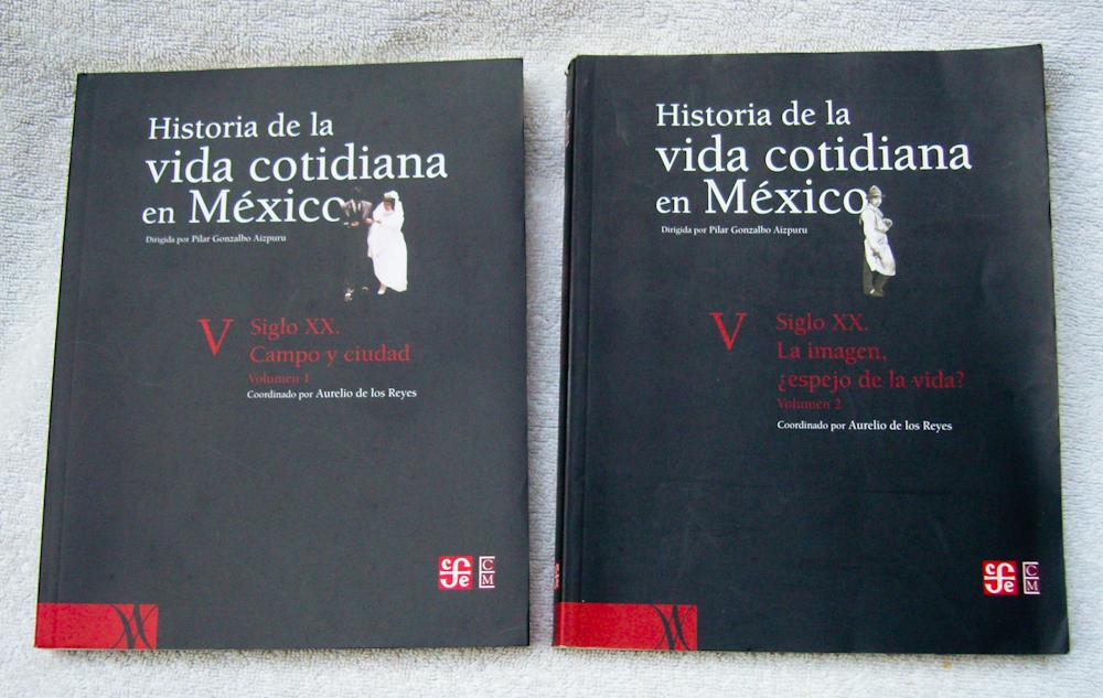 Historia de la vida cotidiana en México. Siglo XX. Vol. I: La imagen ¿esejo de la vida?. Vol. II: Siglo XX Campo y ciudad. - V.v. A.a. cordinacion de Aurelio de los reyes