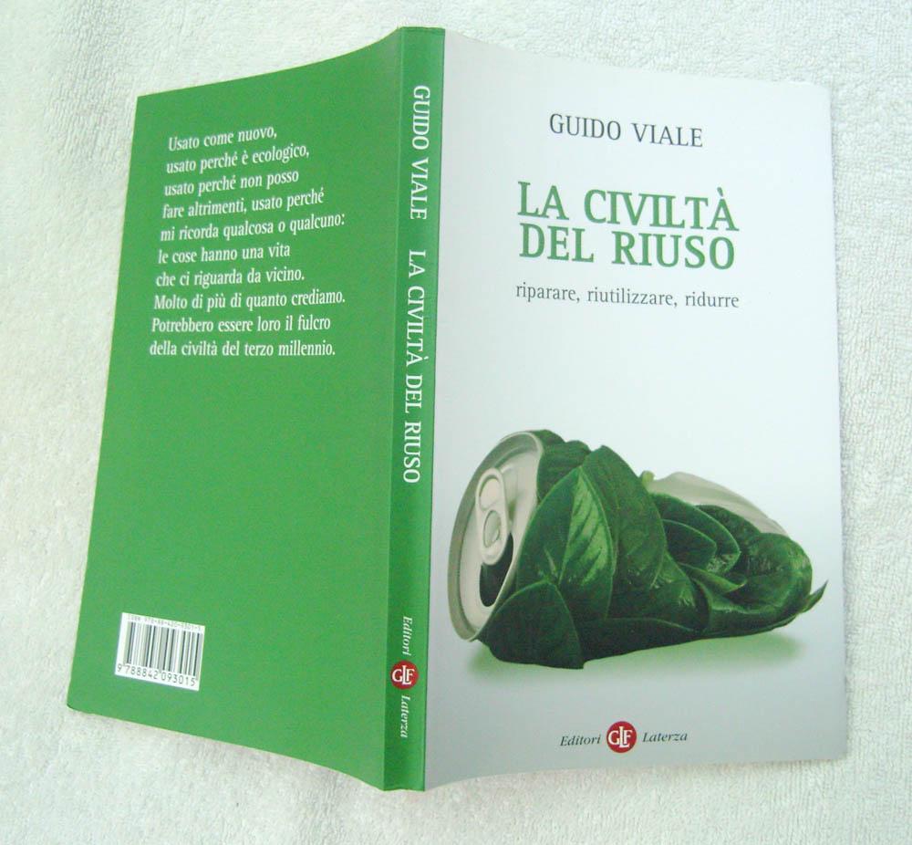 La Civilta Del Riuso Riparare Riutilizzare Ridurre By Guido Viale Muy Bien Tapa Blanda 2010 La Social Galeria Y Libros