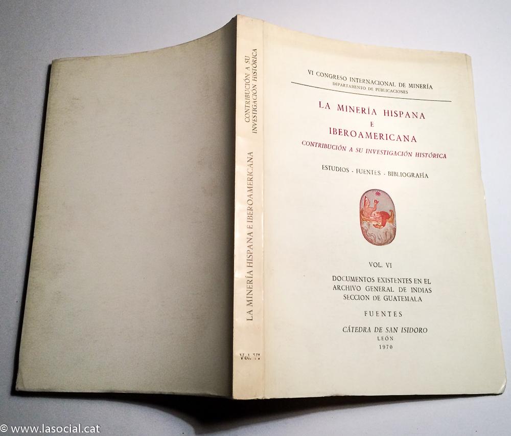 La minería Hispana e Iberoamericana. Contribución a su investigación histórica. Estudios - Fuentes - Bibliografía - VV. AA.