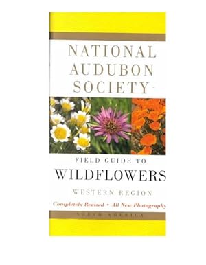 National Audubon Society Field Guide to WILDFLOWERS of North America WESTERN REGION by National A...