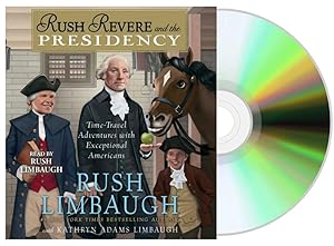 RUSH REVERE Book 5: THE PRESIDENCY Time Travel Adventures AUDIOBOOK ON CD by Rush Limbaugh