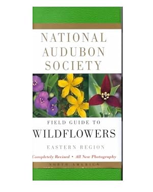 National Audubon Society Field Guide to WILDFLOWERS of North America EASTERN REGION by National A...