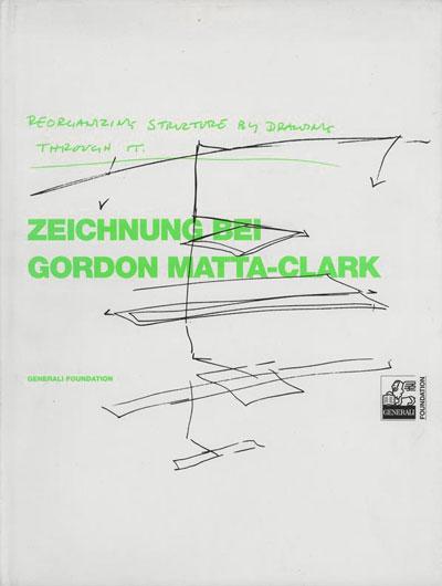 Reorganizing Structure By Drawing Through It /Zeichnung bei Gordon Matta-Clark