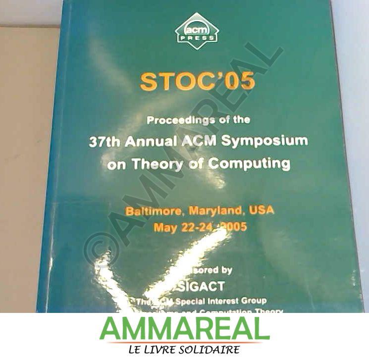 STOC'05: Proceedings of the 37th Annual ACM Symposium on Theory of Computing - Unnamed Unnamed