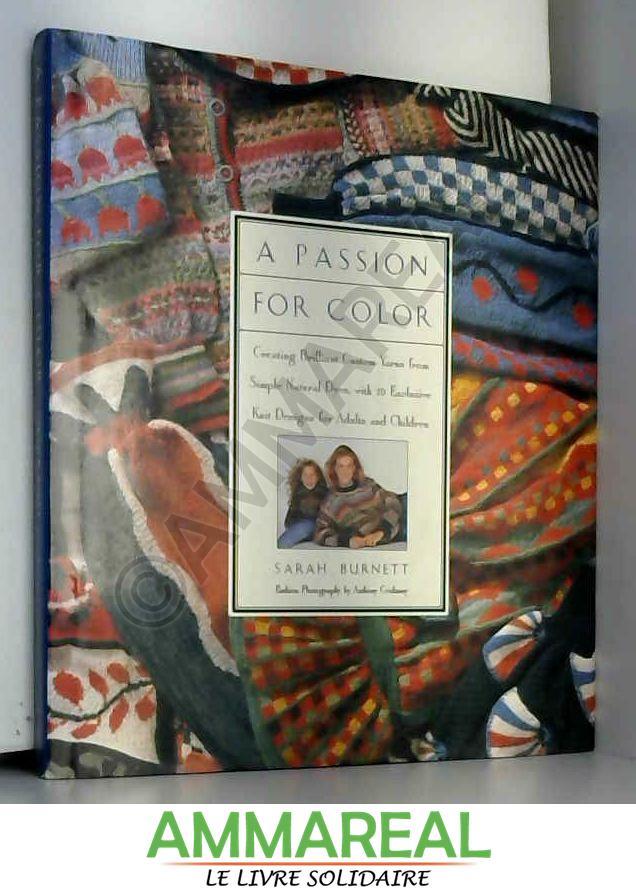 A Passion for Color - Sarah Burnett et Anthony Crickmay