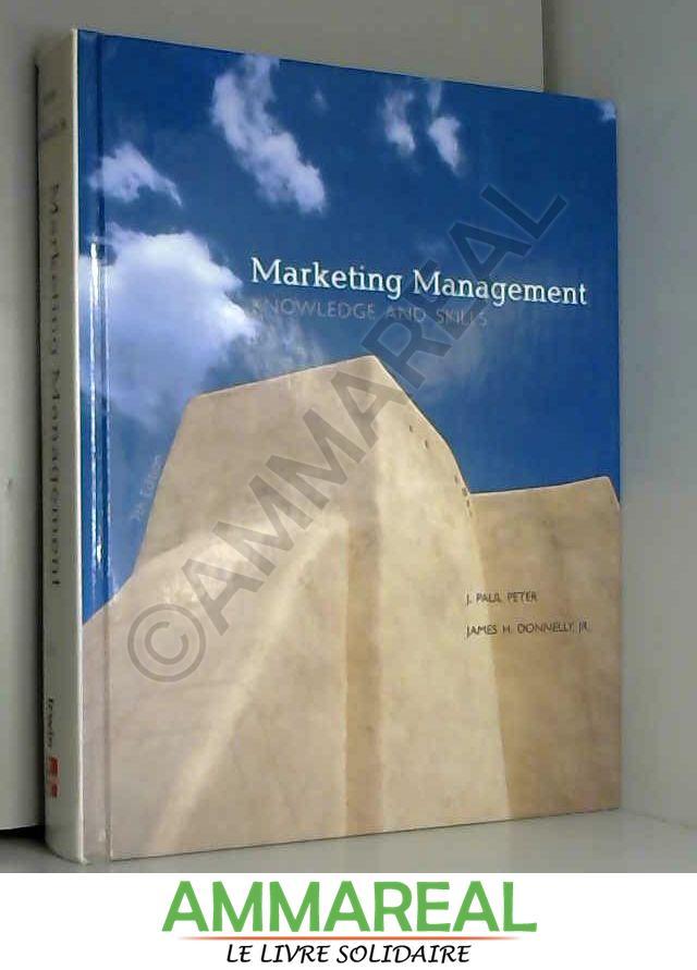 Marketing Management: Knowledge and Skills - J. Paul Peter et James Donnelly