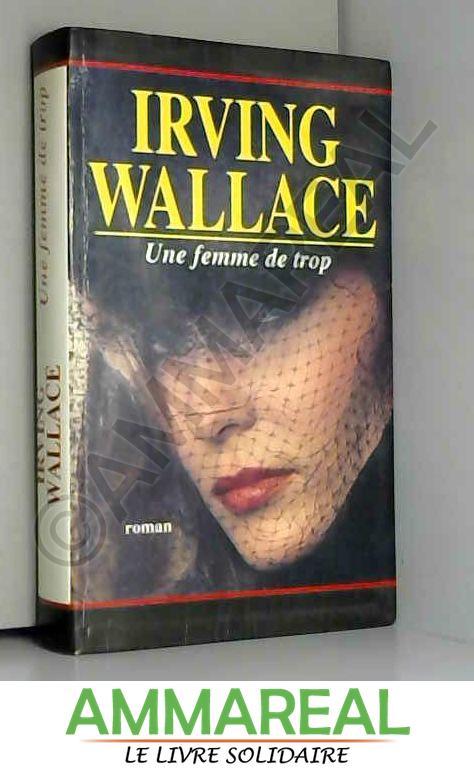 Une femme de trop - Wallace Irving