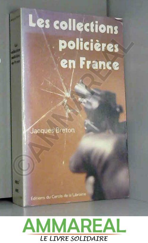 LES COLLECTIONS POLICIERES EN FRANCE. Au tournant des années 1990 - Jacques Breton