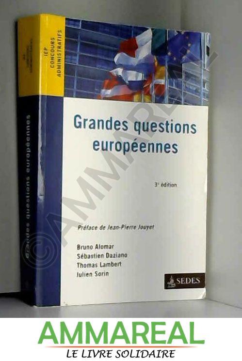 Grandes questions européennes - 3e éd. - Concours administratifs - IEP - Bruno Alomar, Sébastien Daziano, Thomas Lambert et Julien Sorin