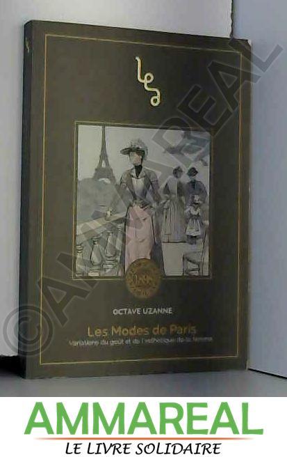 Les modes de Paris : Variations du goût et de l'esthétique de la femme - Octave Uzanne