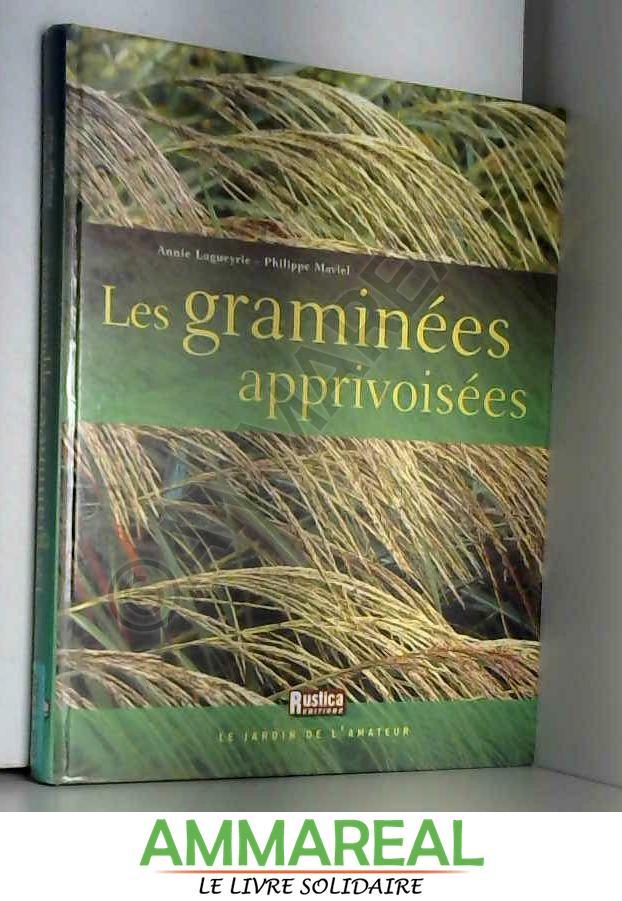 Les graminées apprivoisées - Annie Lagueyrie et Philippe Maviel