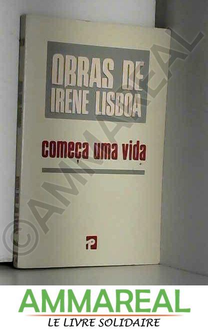 Começa uma vida (Obras de Irene Lisboa) (Portuguese Edition) - Irene Lisboa