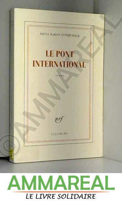 Le pont international - Silvia Baron Supervielle