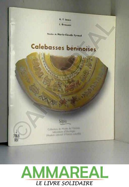 Calebasses beninoises - A.-F. Iroko, Josette Rivallain et Marie-Claude Eyraud