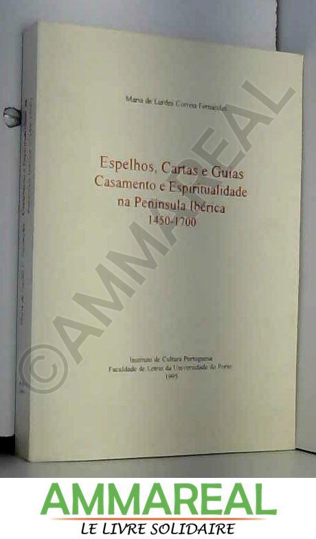 Espelhos, cartas e guias: Casamento e espiritualidade na Peninsula Ibérica, 1450-1700 (Portuguese Edition) - Maria de Lurdes Correia Fernandes