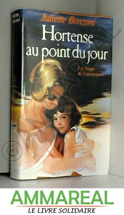 Hortense Au Point Du Jour - Juliette Benzoni