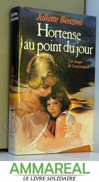 Hortense Au Point Du Jour - Juliette Benzoni