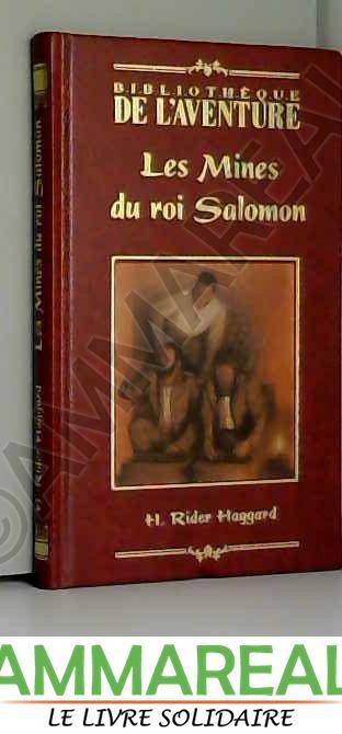 Les Mines du roi Salomon - Henry Rider Haggard