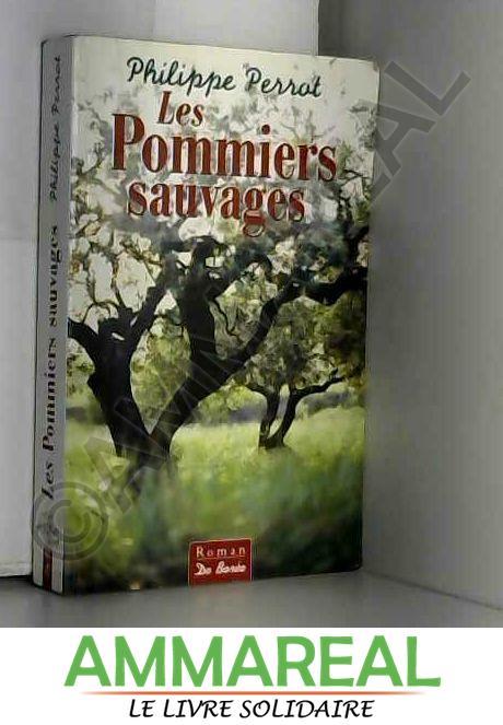 Les Pommiers sauvages - Philippe Perrot