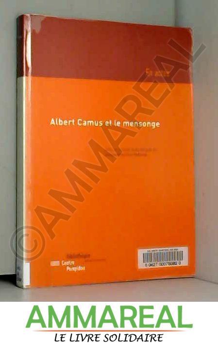 Albert Camus et le mensonge : actes du colloque 29-30 décembre 2002 - Jacqueline Lévi-Valensi