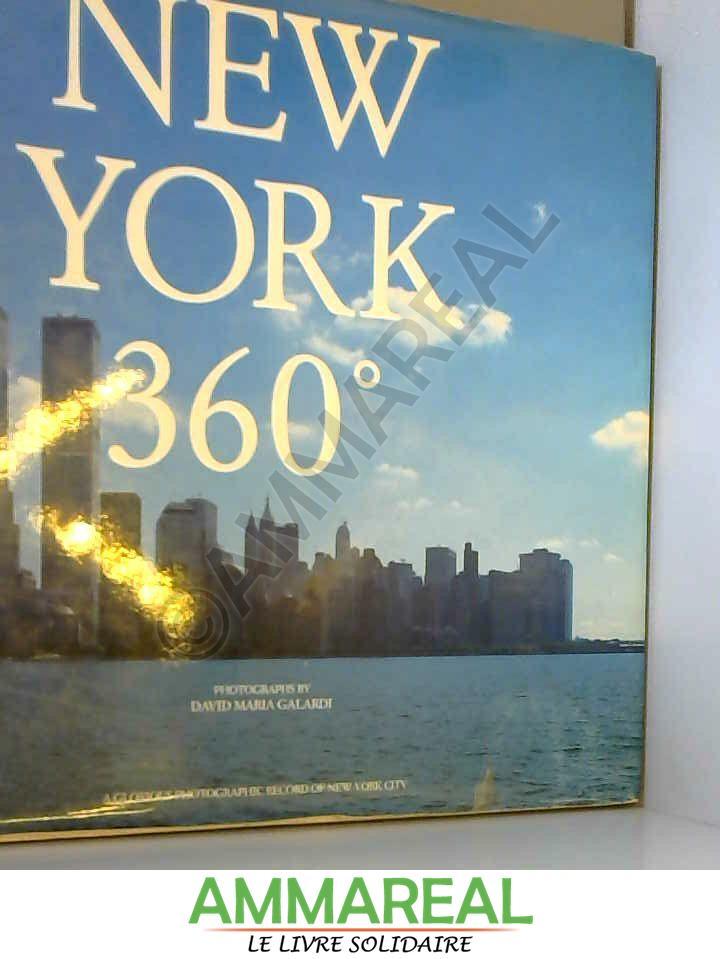 New York 360 Degrees: A Panoramic Guide to New York - David Maria Galardi, Maria Luisa Monti et Vittorio Zucconi