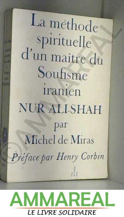 La Méthode Spirituelle Dun Maitre Du Soufisme Iranien Nur - 