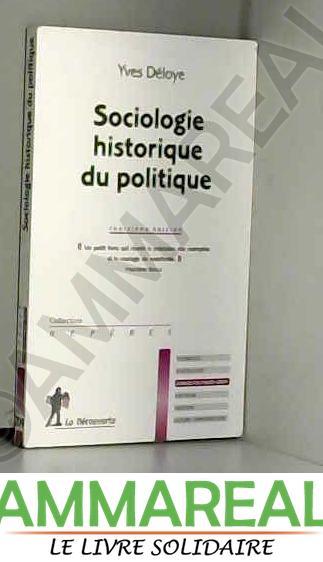 Sociologie historique du politique - Yves Déloye