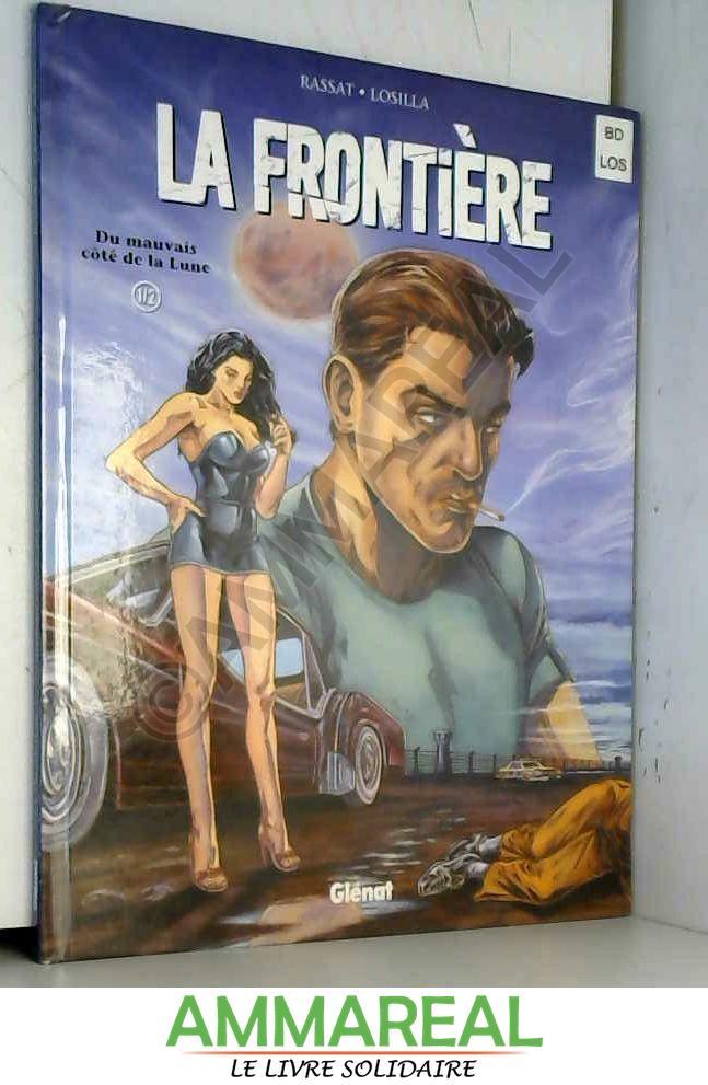 La frontière, Tome 1 : Du mauvais côté de la lune - José Losilla et Cédric Rassat