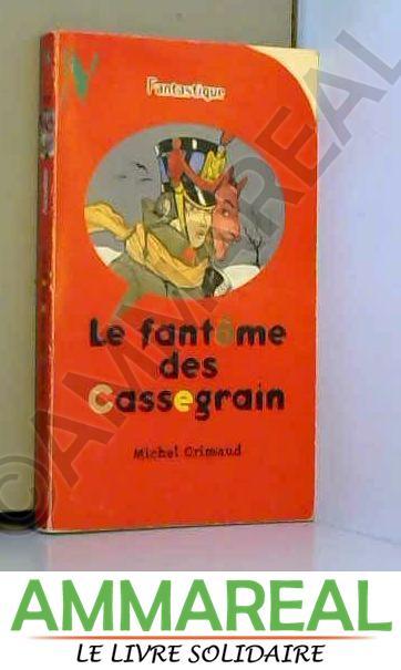 Le fantôme des Cassegrain - Michel Grimaud
