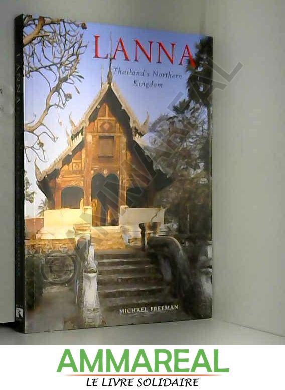 Lanna: Thailand's Northern Kingdom (River Books) - Michael Freeman