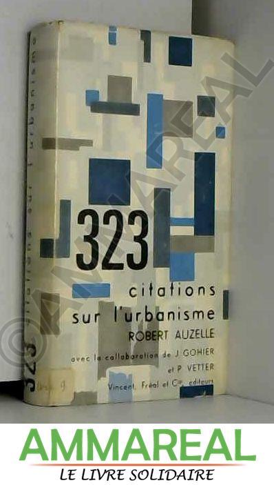 323 Citations Sur L Urbanisme Par Robert Auzelle Avec La Collaboration De Jean Gohier Et Pierre Vetter By Jean Gohier Robert Auzelle Et Pierre Vetter Bon 1964 Ammareal