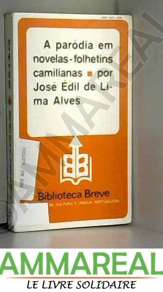 A parodia em novelas-folhetins camilianas (Serie Literatura) (Portuguese Edition) - Jose Edil de Lima Alves