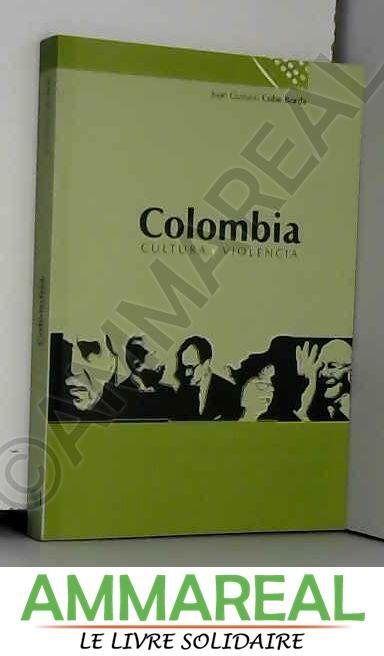 Colombia, cultura y violencia - J. G Cobo Borda