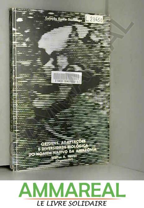 Origens, adaptac?o?es e diversidade biolo?gica do homen nativo da Amazo?nia (Colec?a?o Emilie Snethlage) (Portuguese Edition)