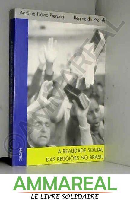 A Realidade Social Das Religioes No Brasil: Religiao, Sociedade E Politica (Portuguese Edition) (Em Portuguese do Brasil)