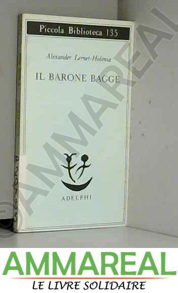 Il barone Bagge - Alexander Lernet-Holenia et E. Castellani