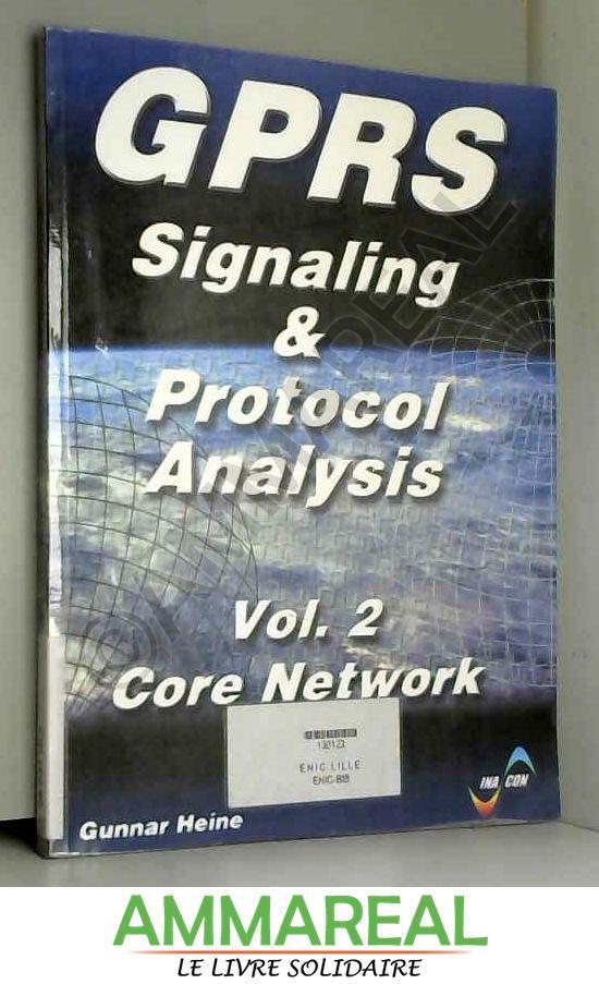 Gprs Signaling & Protocol Analysis: The Perspective of the Core Network - Gunnar Heine