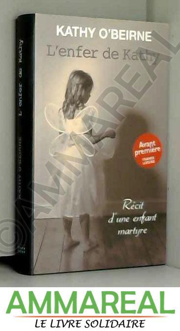 L'enfer de Kathy, Récit d'une enfant martyre. - Kathy O'Beirne