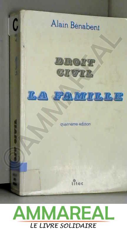 Droit civil : la famille (ancienne édition) - Alain Benabent