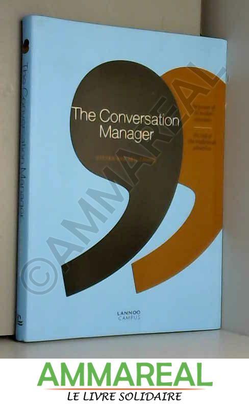 The Conversation Manager: The Power of the Modern Consumer - the End of the Traditional Advertiser - Steven Van Belleghem