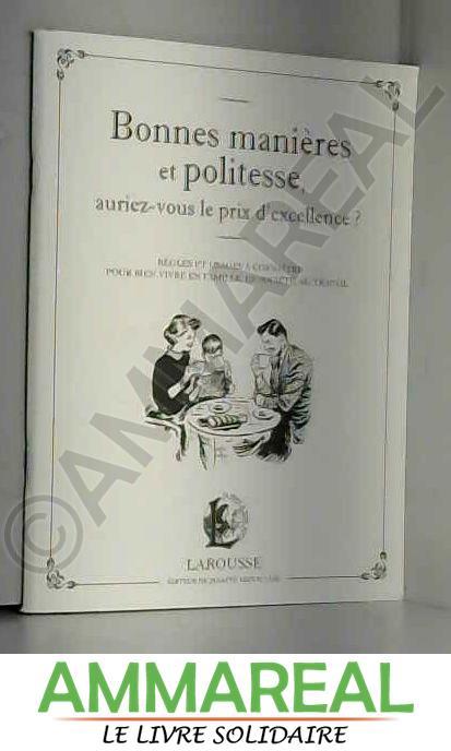 Bonnes manières et politesse, auriez-vous le prix de l'excellence ? - Alix Baboin-Jaubert