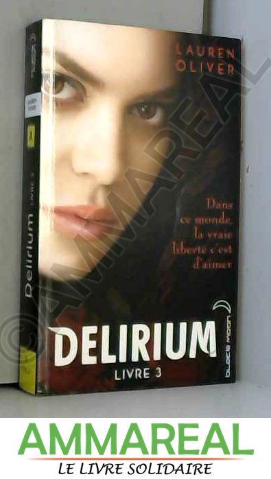 Delirium - Tome 3 - Requiem - Lauren Oliver et Alice Delarbre