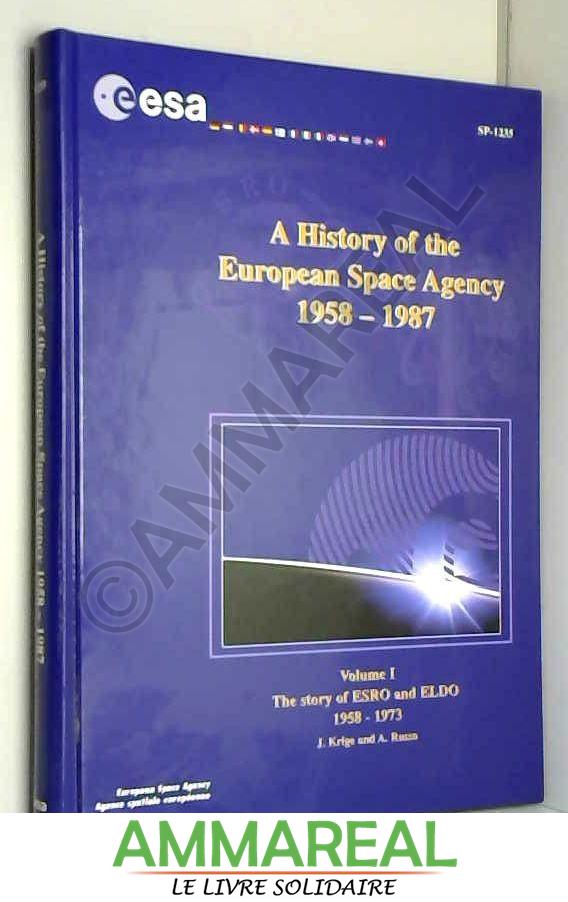 A history of the European Space Agency 1958-1987 - John Krige