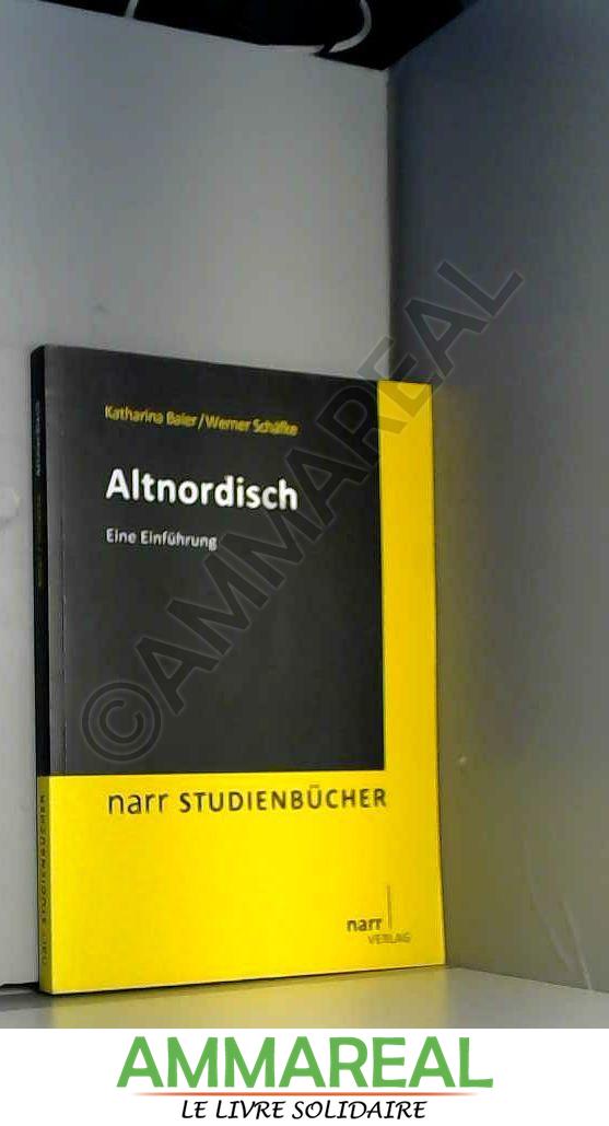 Altnordisch. Eine Einführung - Katharina Baier et Werner Schäfke