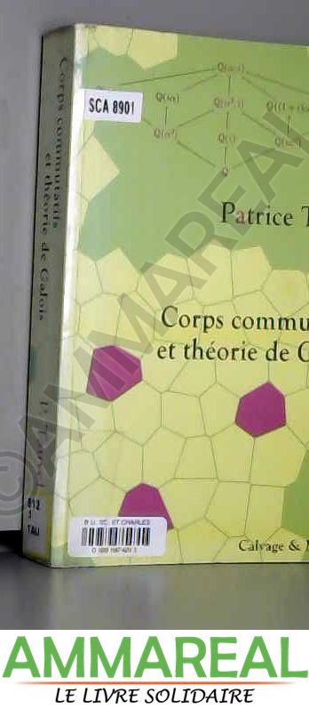 Corps commutatifs et théorie de Galois : Cours et exercices - Patrice Tauvel